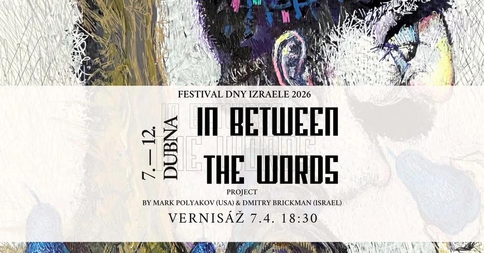 Vernisáž: IN BETWEEN THE WORDS | DNY IZRAELE 2026