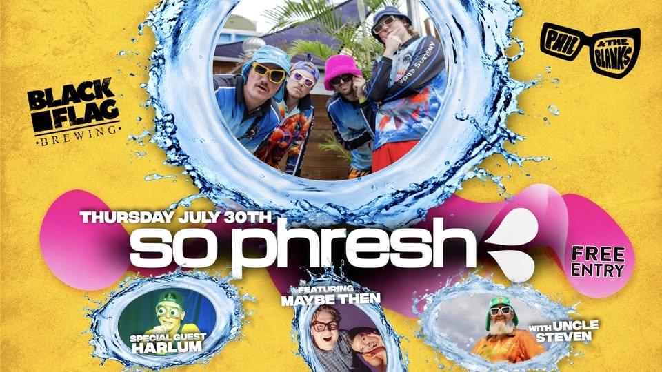 SO PHRESH Thursdays @ Blackflag Mooloolaba | JULY 30