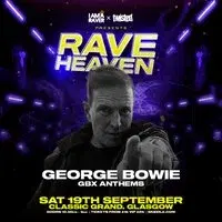 Rave Heaven with George Bowie (GBX)