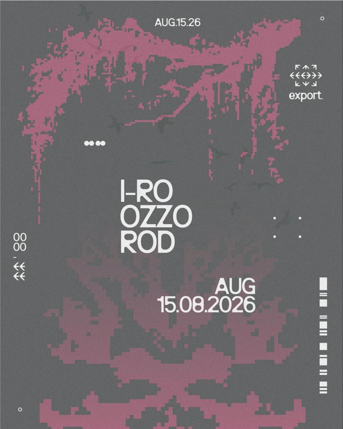 I-RO, Ozzo, ROD