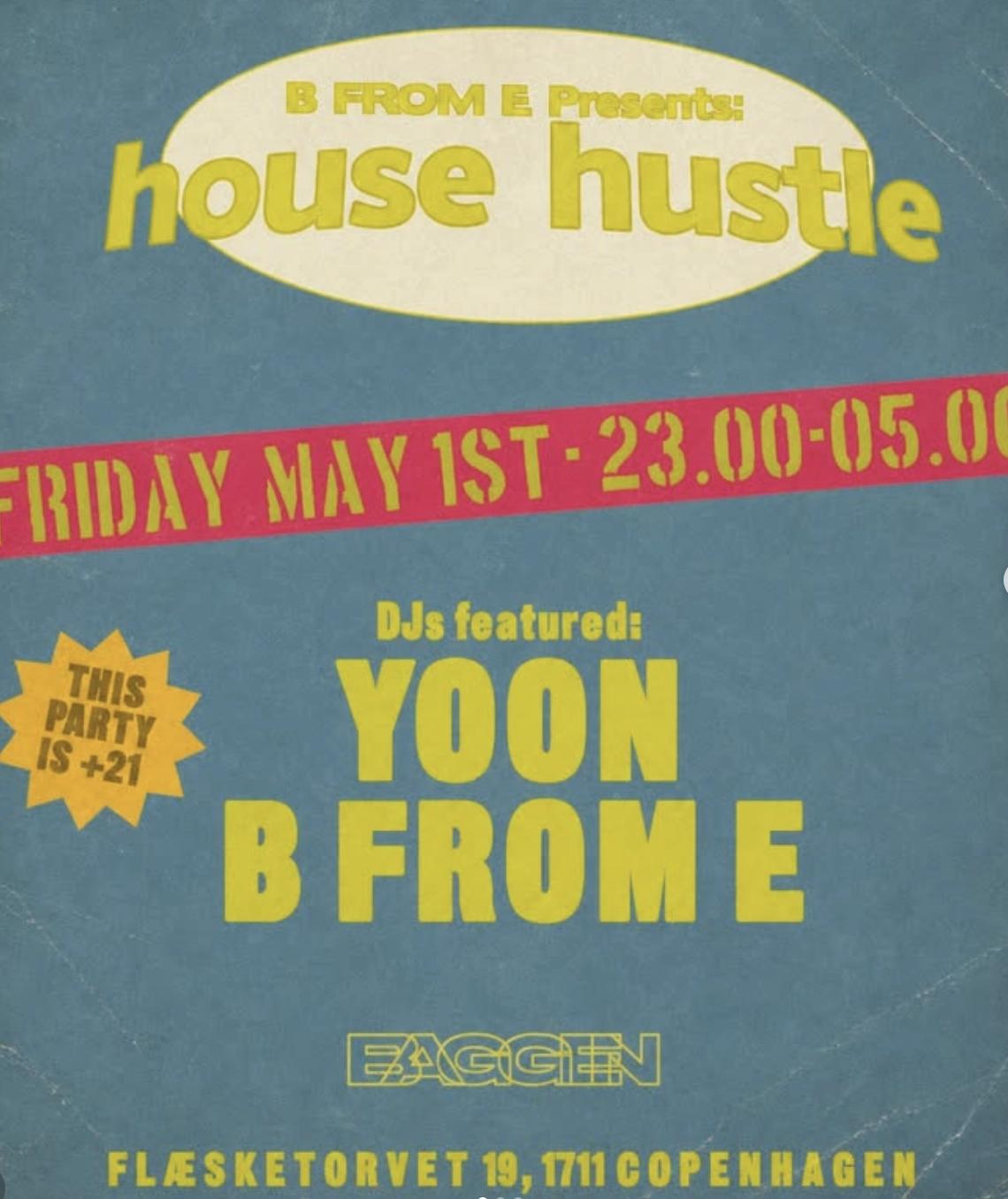 B FROM E pres: HOUSE HUSTLE