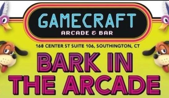 Bark In the Arcade at GameCraft Arcade! Fundraiser for Meriden Humane Society.