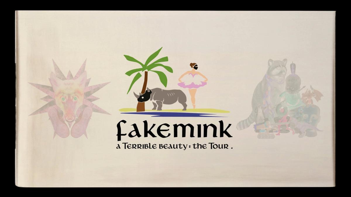 fakemink: a Terrible Beauty - The Tour