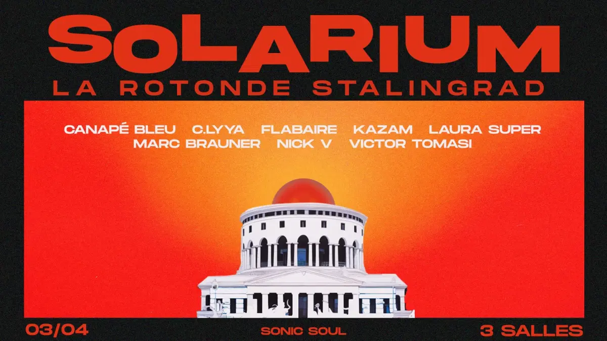 Solarium X Rotonde XXL: Marc Brauner, Nick V, Flabaire & More