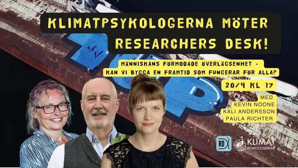 Klimatpsykologerna möter RD! Människans förmodade överlägsenhet - kan vi bygga en framtid för alla?