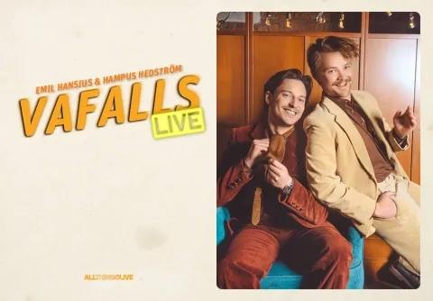 Vafalls Live med Emil Hansius & Hampus Hedström