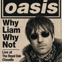 Why Liam Why Not Live At The Royal Oak Cheadle