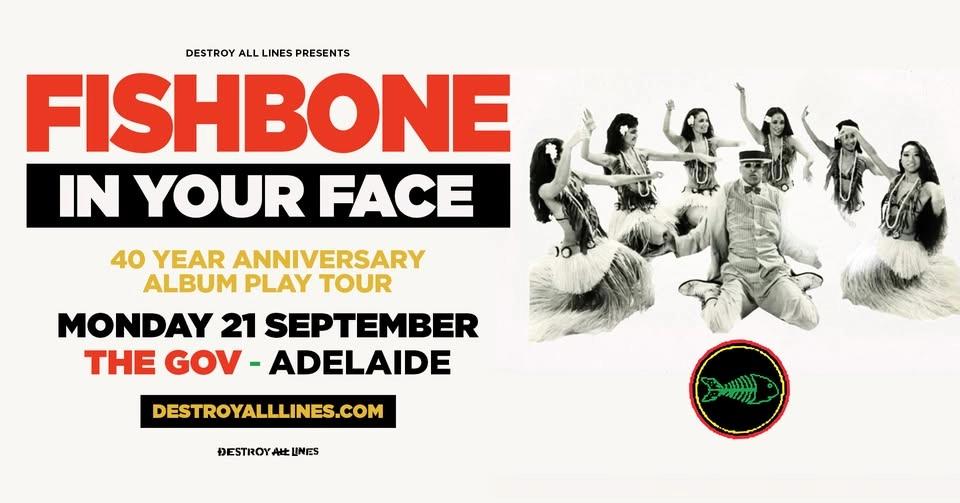 Fishbone // Adelaide // In Your Face 40 Year Anniversary // The Gov // 18+