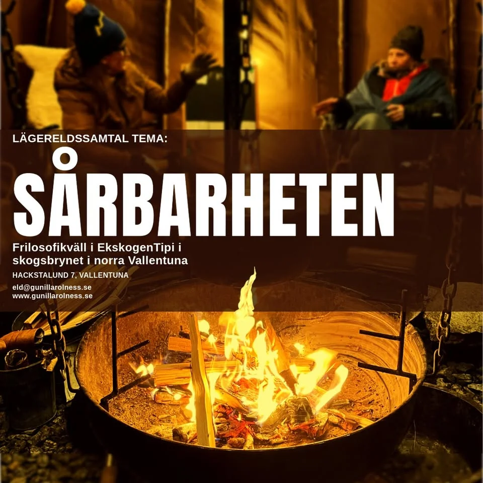 Lägereldssamtal tema Sårbarheten - Frilosofikväll i skogsbrynet i EkskogenTipi