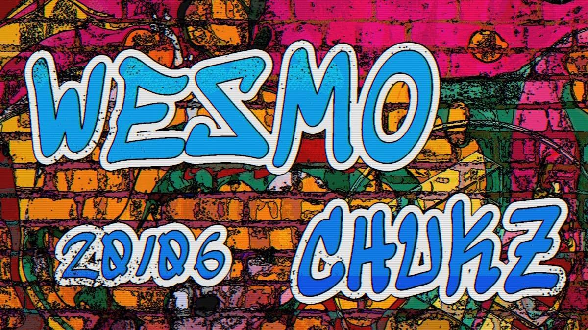 WESMO// CHUKZ // 6K Collective
