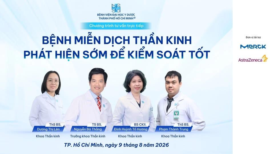 CHƯƠNG TRÌNH TƯ VẤN TRỰC TIẾP: BỆNH LÝ MIỄN DỊCH THẦN KINH - PHÁT HIỆN SỚM ĐỂ ĐIỀU TRỊ TỐT
