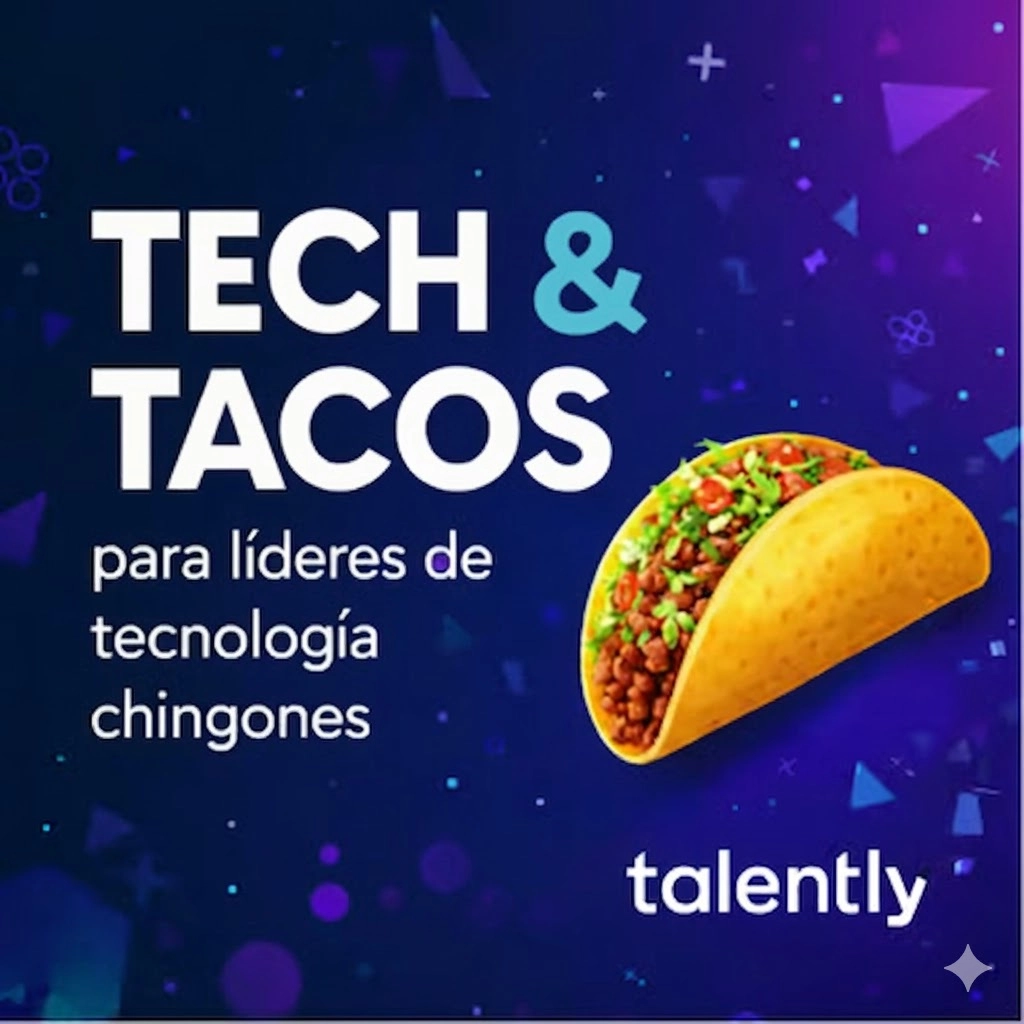 Tech & Tacos | México City by Talently