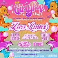 GirlyPop Live - Zara Larsson Theme | SteelYard, Sheffield