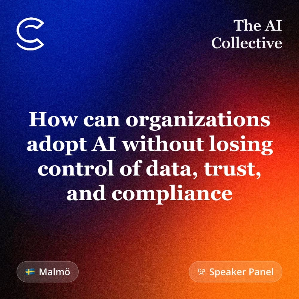 How can organizations adopt AI without losing control of data, trust, and compliance (w/ The AI Collective)