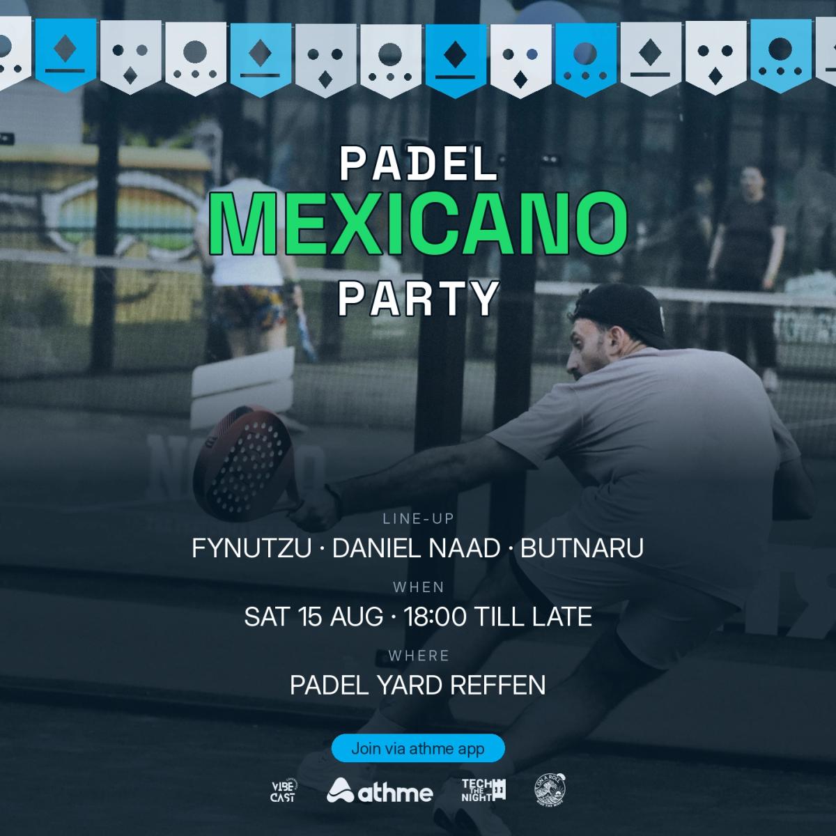 Padel Mexicano Party: Fynutzu, Daniel Naad, Butnaru