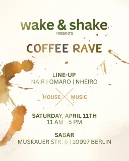 wake & shake - Coffee Rave Berlin - Vol 2.0