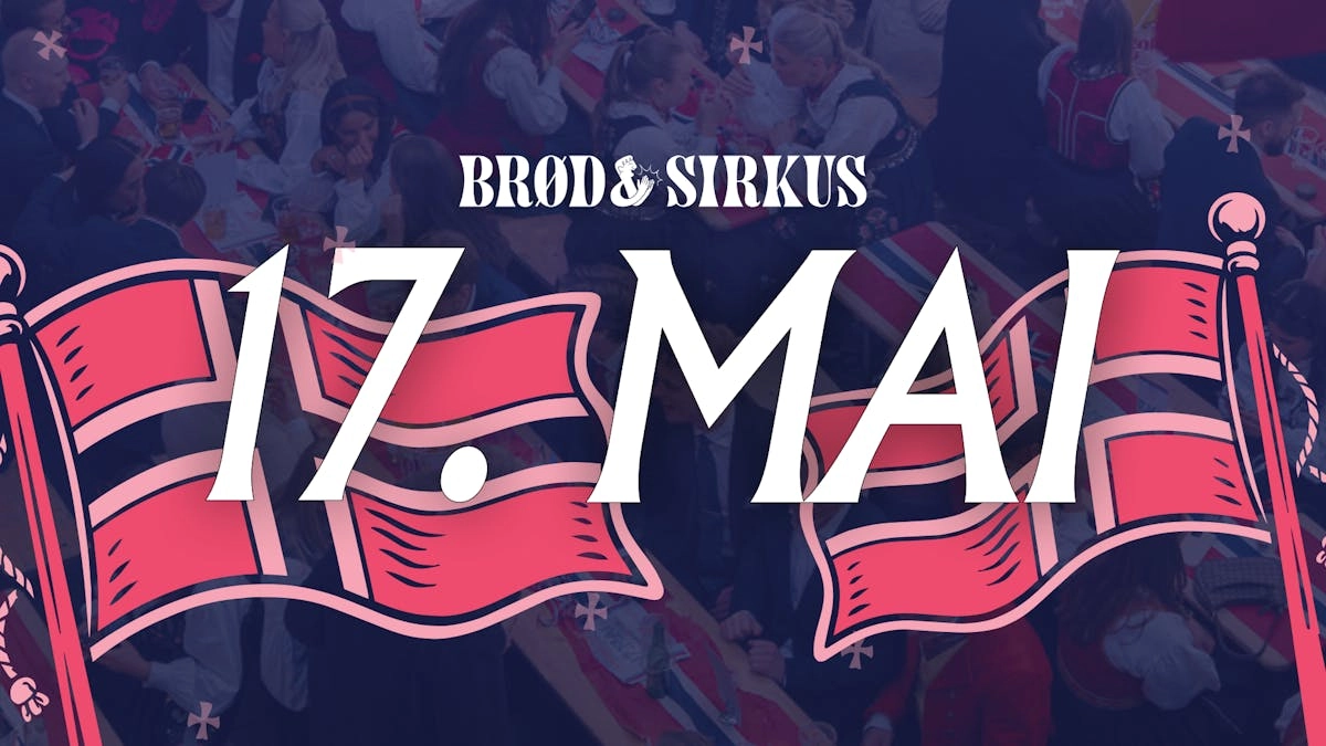 17. Mai 2026 på Brød & Sirkus