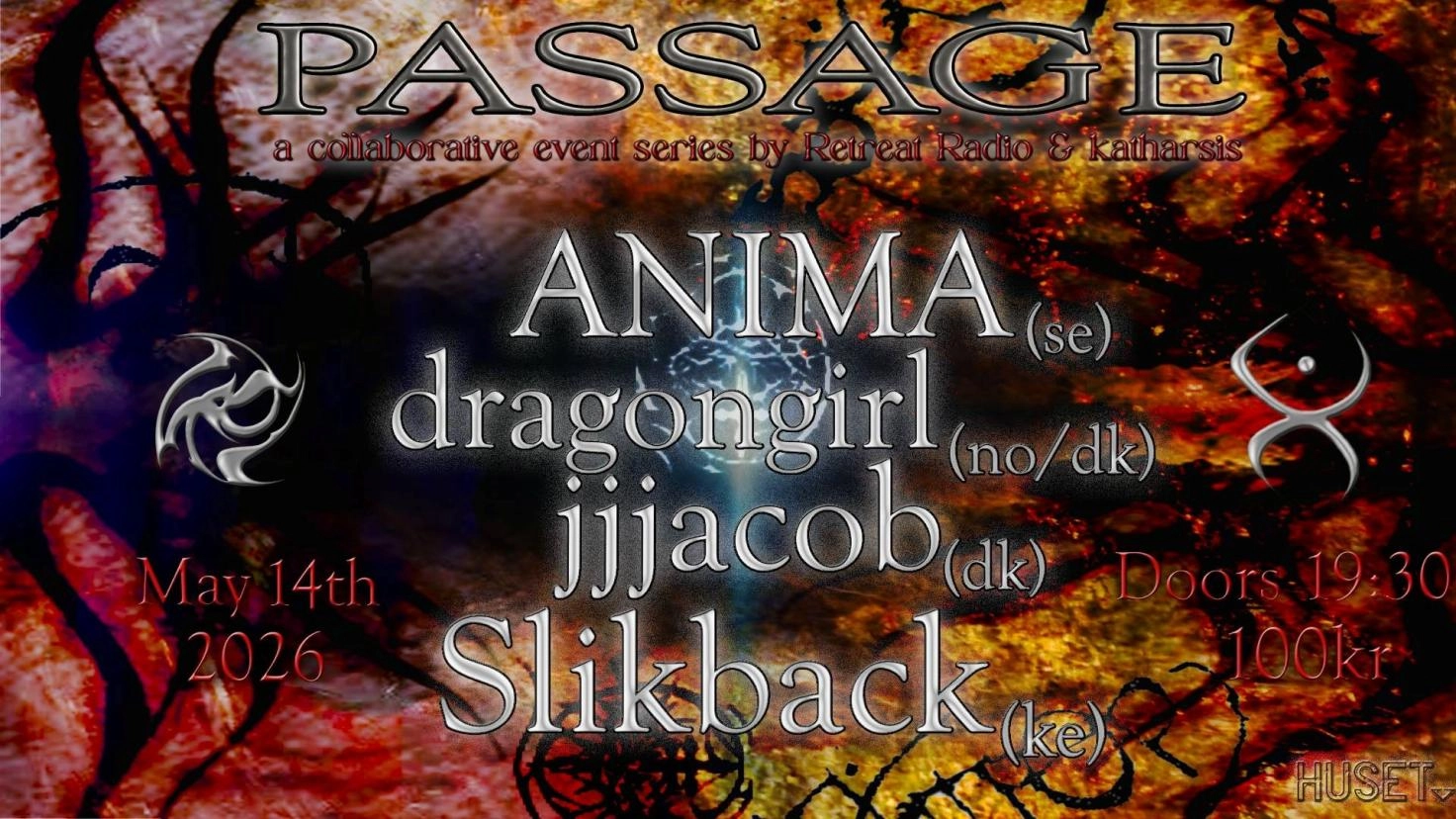 PASSAGE: Slikback (KE), jjjacob (DK), dragongirl (NO-DK) & ANIMA (SE)