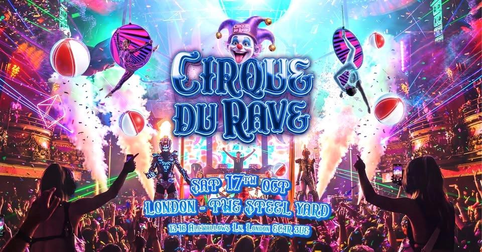 Cirque Du Rave Is Coming To London!