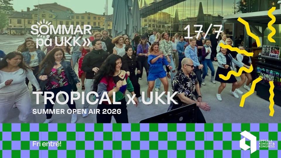TROPICAL x UKK – SUMMER OPEN AIR PARTY! Fredag 17 juli