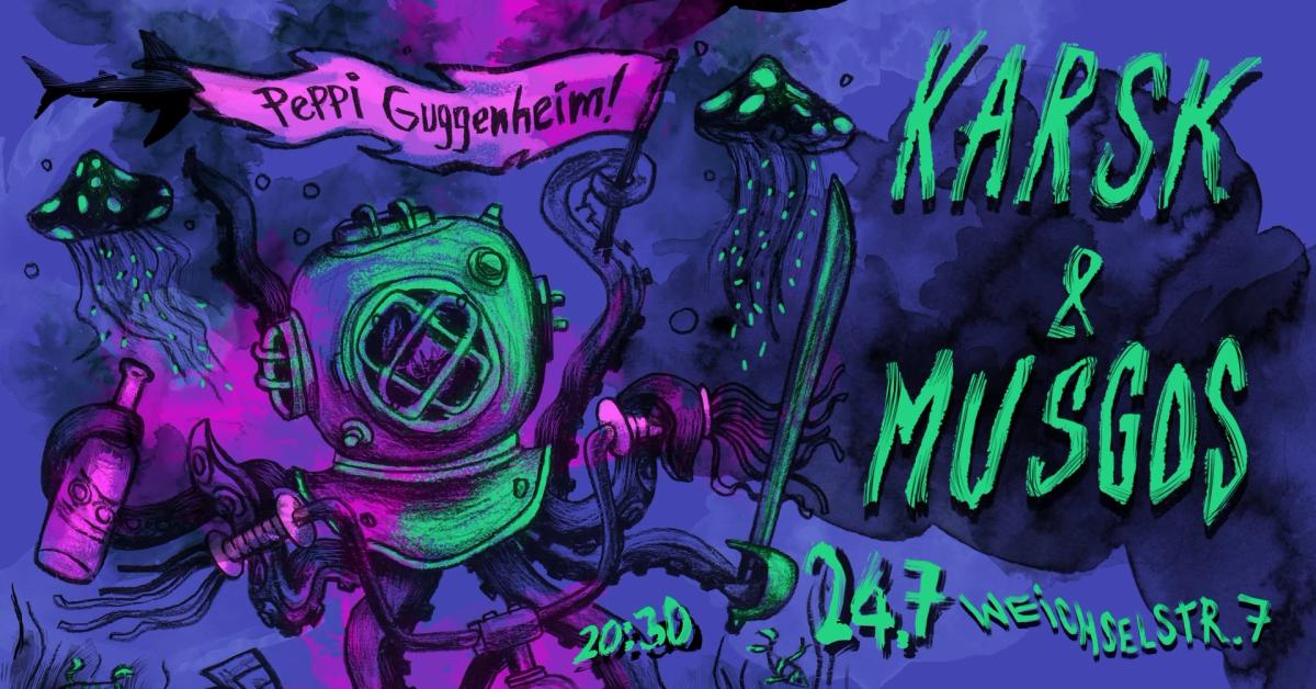 KARSK & MUSGOS At Peppi Guggenheim
