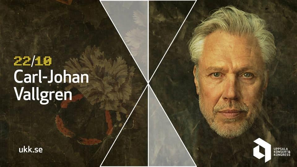 Carl-Johan Vallgren • 22/10 • Uppsala Konsert & Kongress