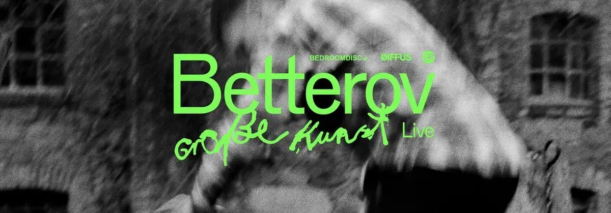 BETTEROV - Berlin, Huxleys Neue Welt