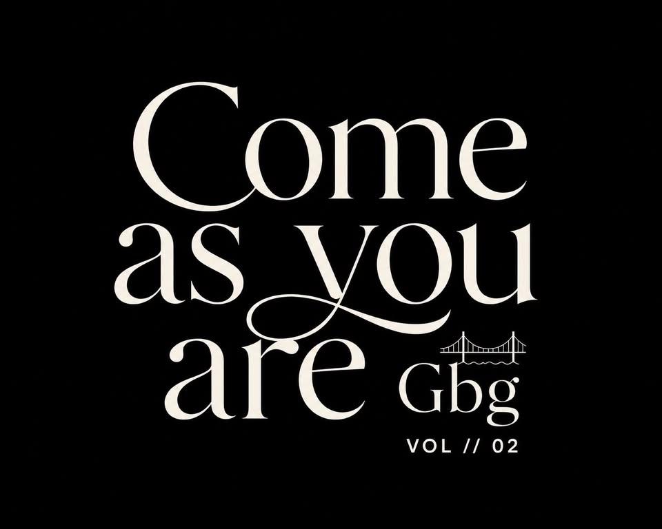 Come as you are Gbg - VOL // 02