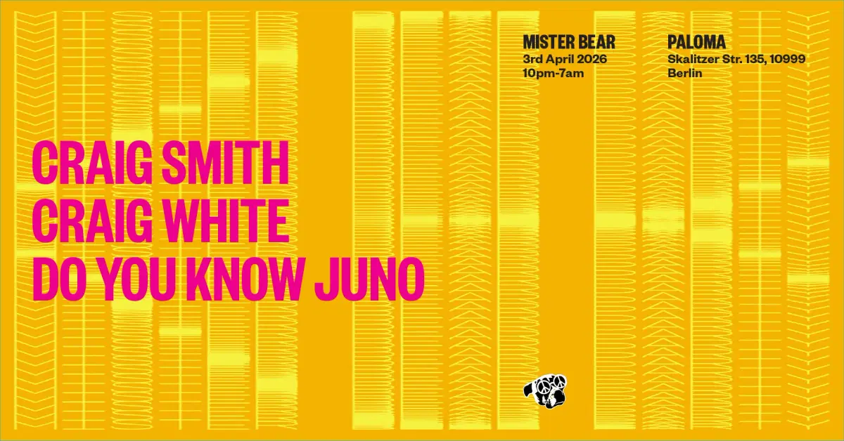 Mister Bear: Craig Smith, Craig White, Do you know Juno