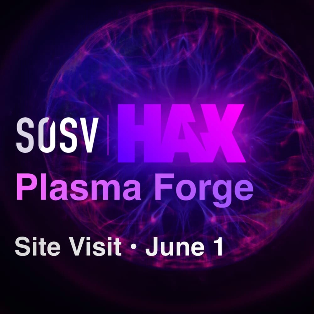 SOSV's HAX Plasma Forge Site Visit