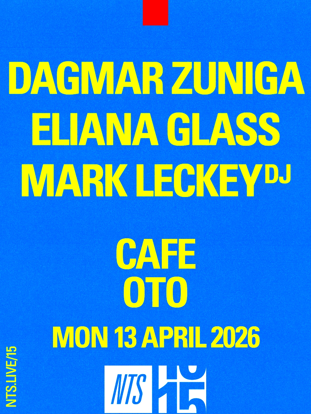 Dagmar Zuniga, Eliana Glass, Mark Leckey (NTS 15)