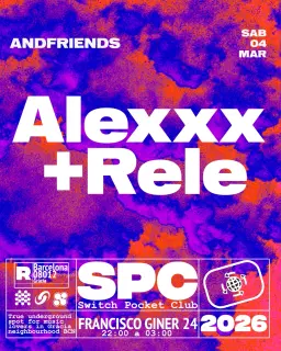 Andfriends: Alexxx + Rele