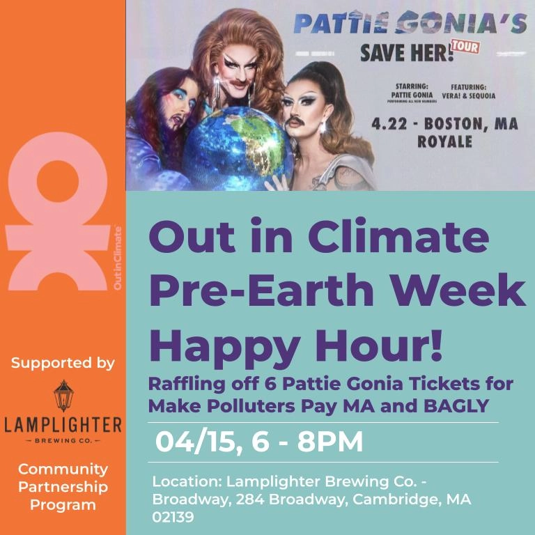 Pre-Earth Week Happy Hour! Raffling off 6 Pattie Gonia Tickets for Make Polluters Pay MA and BAGLY