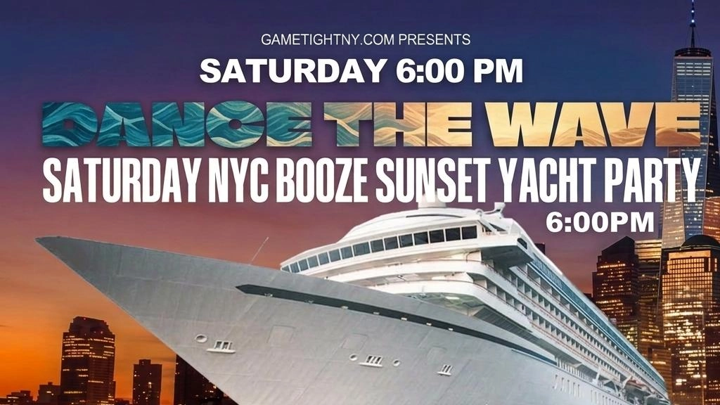 NYC DANCE THE WAVE BOOZE CRUISE SATURDAY SUNSET YACHT PARTY 2026