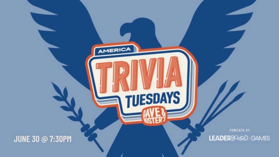 AMERICA Theme Trivia | Dave & Buster's Northridge CA - TUE 06/30 @ 7:30p