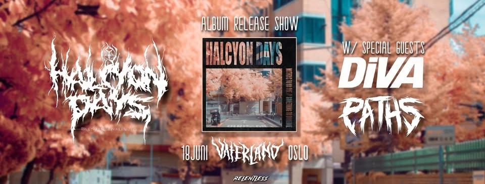 Halcyon Days // RELEASEKONSERT // Special Guests: DIVA + PATHS // Vaterland
