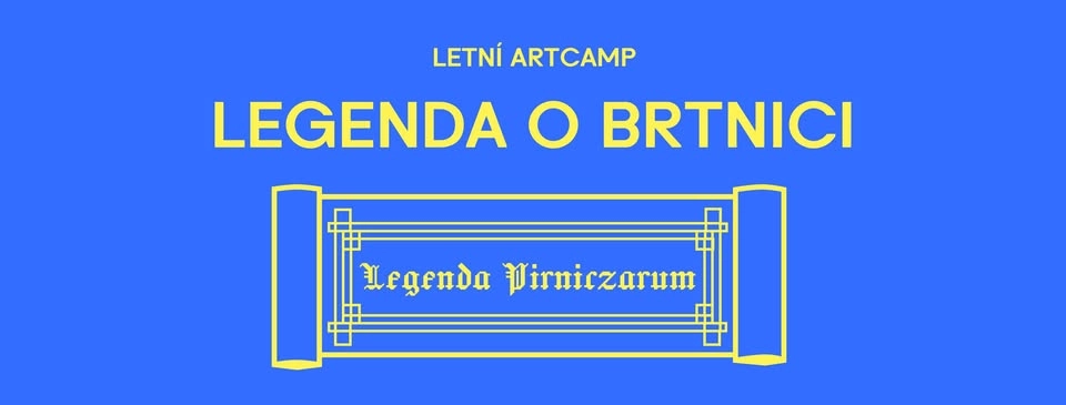 LETNÍ ARTCAMP: Legenda o Brtnici – VYPRODÁNO