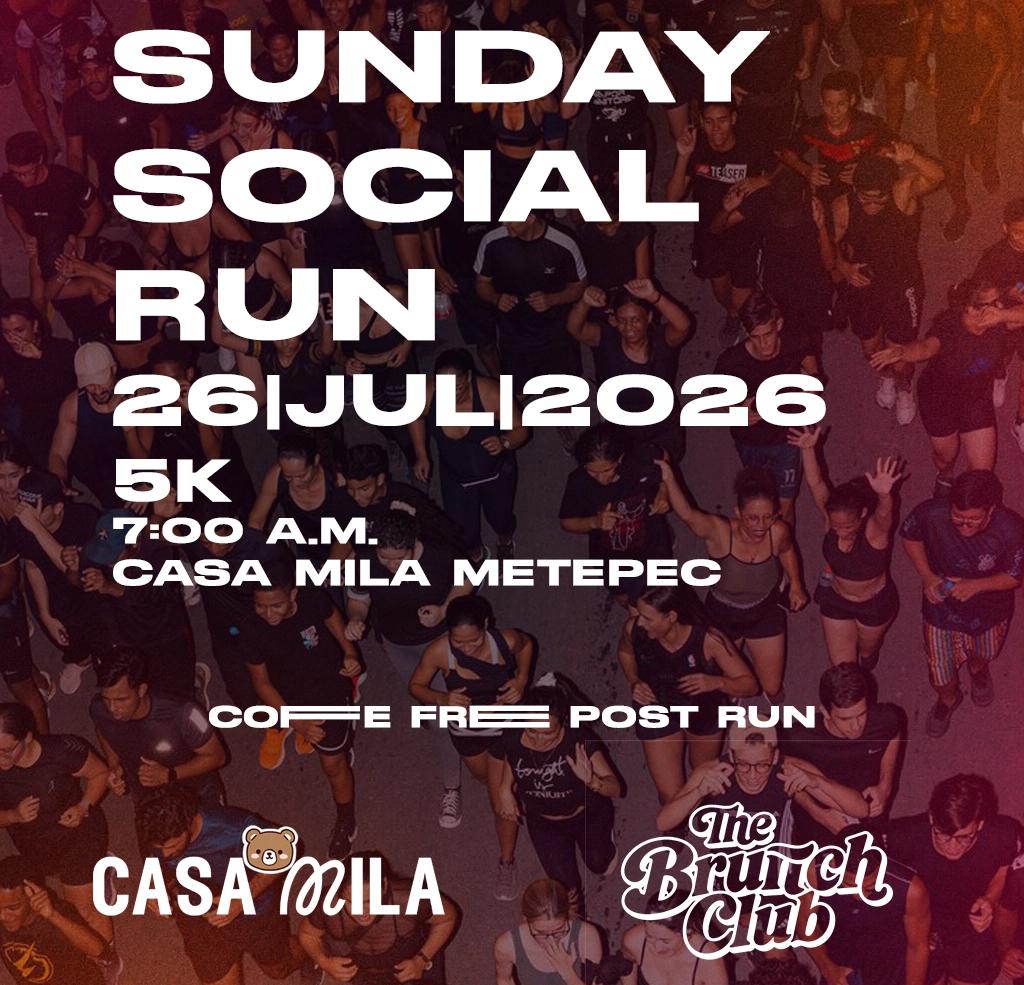 SUNDAY SOCIAL RUN BY: CASA MILA METEPEC