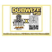 Dubwize#018: Higher Fidelity meets Tallulah soundsystem