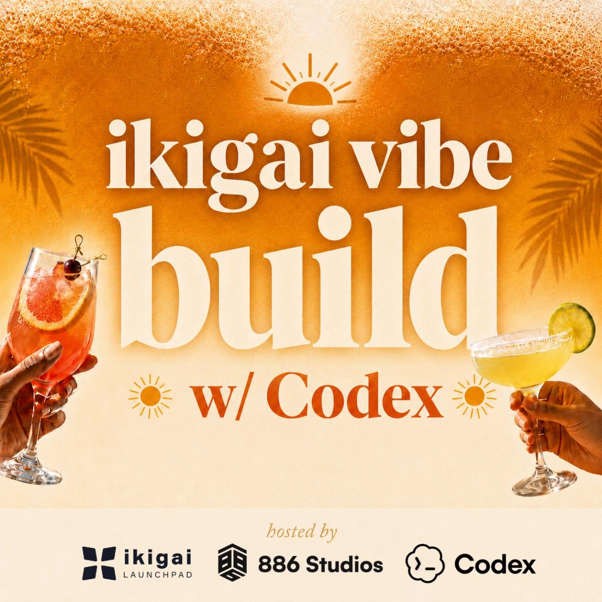 ☀️ ikigai vibe build: summer edition w/ Codex ☀️