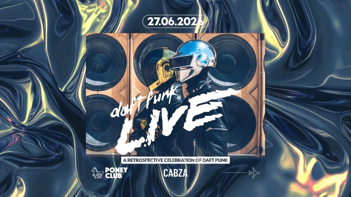 DAFT FUNK : RETROSPECTIVE CELEBRATION OF DAFT PUNK x PONEY CLUB 2026