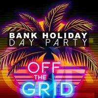 OFF THE GRID Day Party | Bank Holiday Sun 3rd MAY | Bridgwater