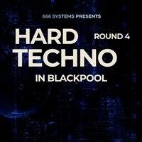 Hard Techno in Blackpool - ROUND 4 - 666 Systems