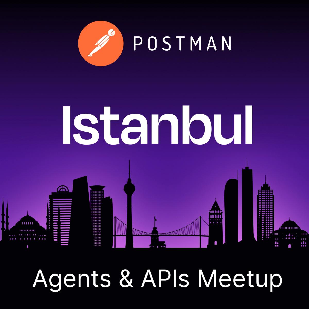 Agents & APIs Istanbul Developer Meetup