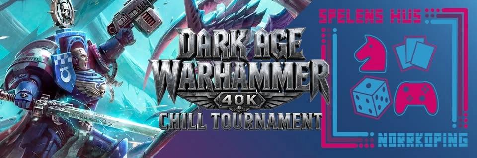 Dark Age Warhammer 40k Chill Turnering