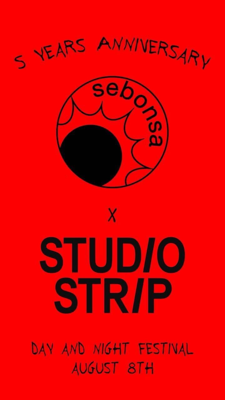 STUDIO STRIP X SEBONSA 5 YEARS W/C.FRIM, Cinnaman, Styn & UNITED IDENTITIES