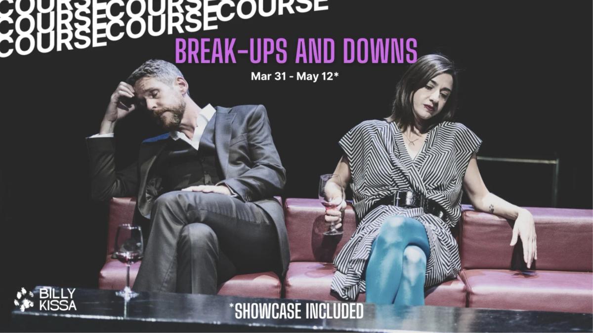 Break-Ups and Downs - 6 weeks course (+showcase)
