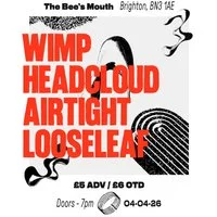 Wimp + Headcloud + AIRTIGHT + Looseleaf