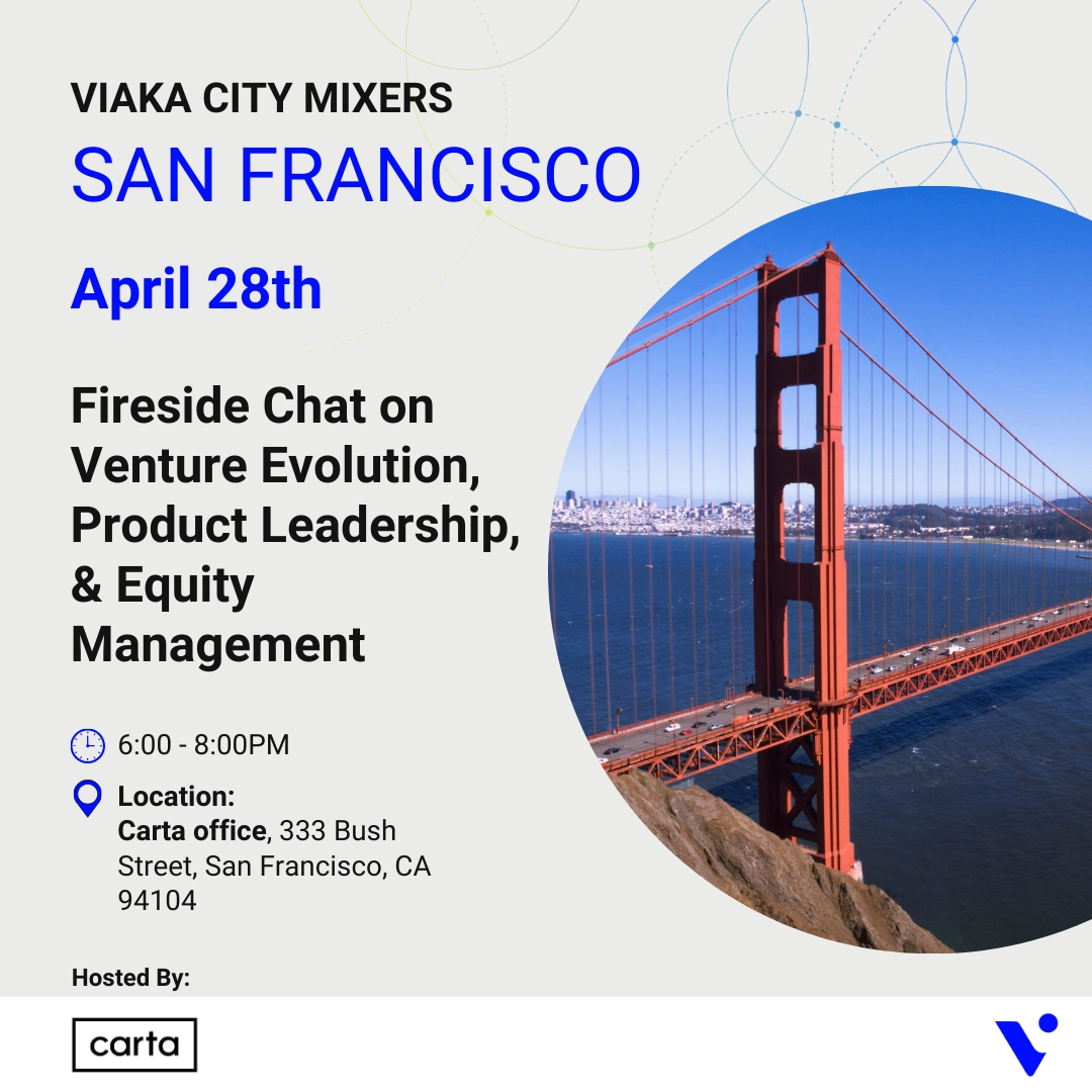 SF Mixer & Fireside Chat on Venture Evolution, Product Leadership, & Equity Management