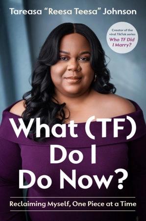 Author Event: What (TF) Do I Do Now? by Tareasa “Reesa Teesa” Johnson